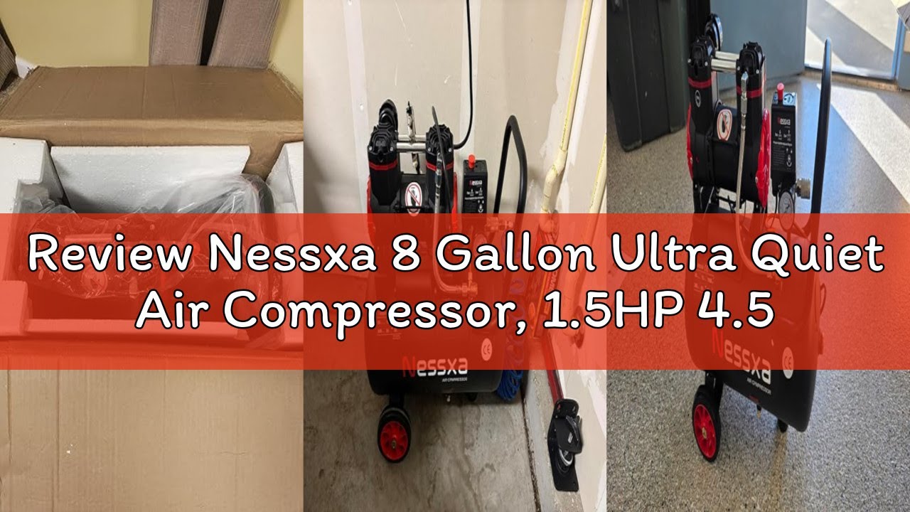 Review Nessxa 8 Gallon Ultra Quiet Air Compressor, 1.5HP 4.52 CFM, Max 115 PSI Oil-Free Air Compress