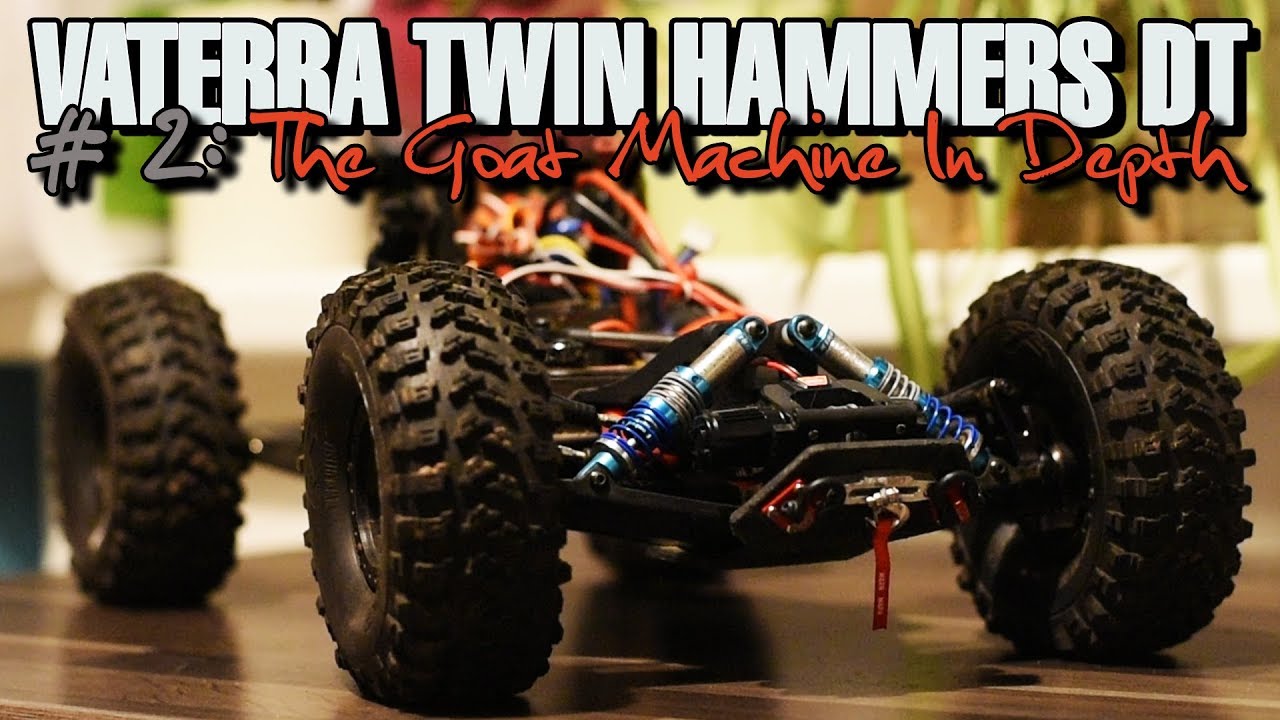 Vaterra Twin Hammers DT - #2: The Goat Machine In Depth