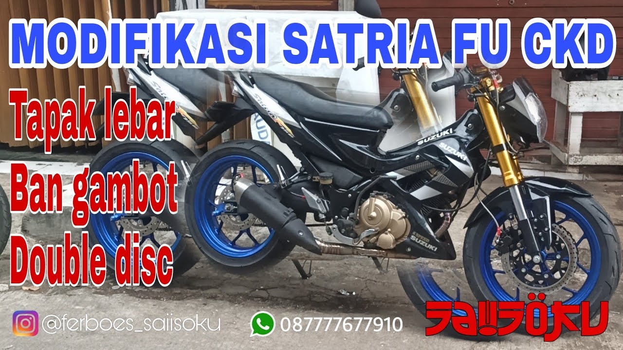 Satria Fu CKD Modif Tapak Lebar Double Disc Brake.... SAiiSOKU