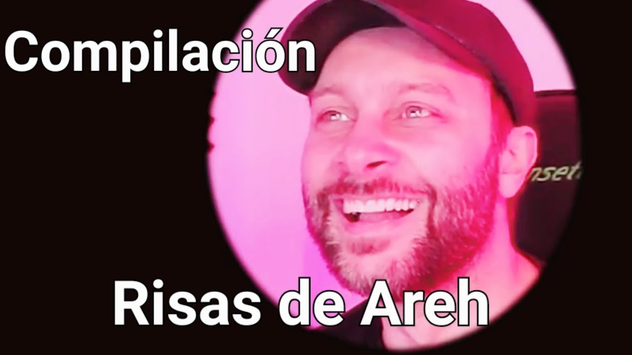 Compilación: Risas de Areh
