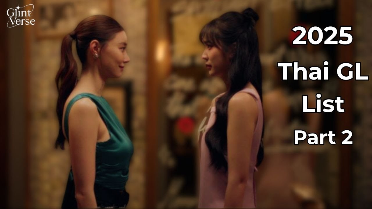 All Thai GL Series Released in 2025 (Part 2)