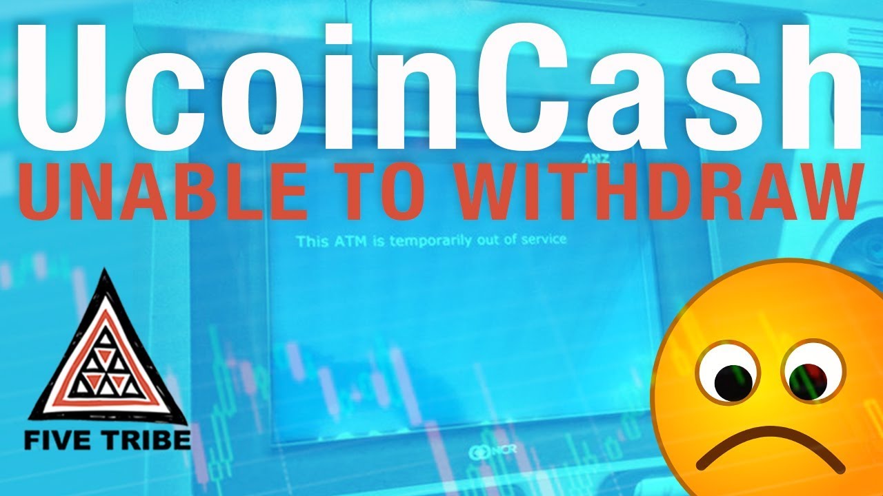 UcoinCash NO BTC WITHDRAWS, NOT WORKING!