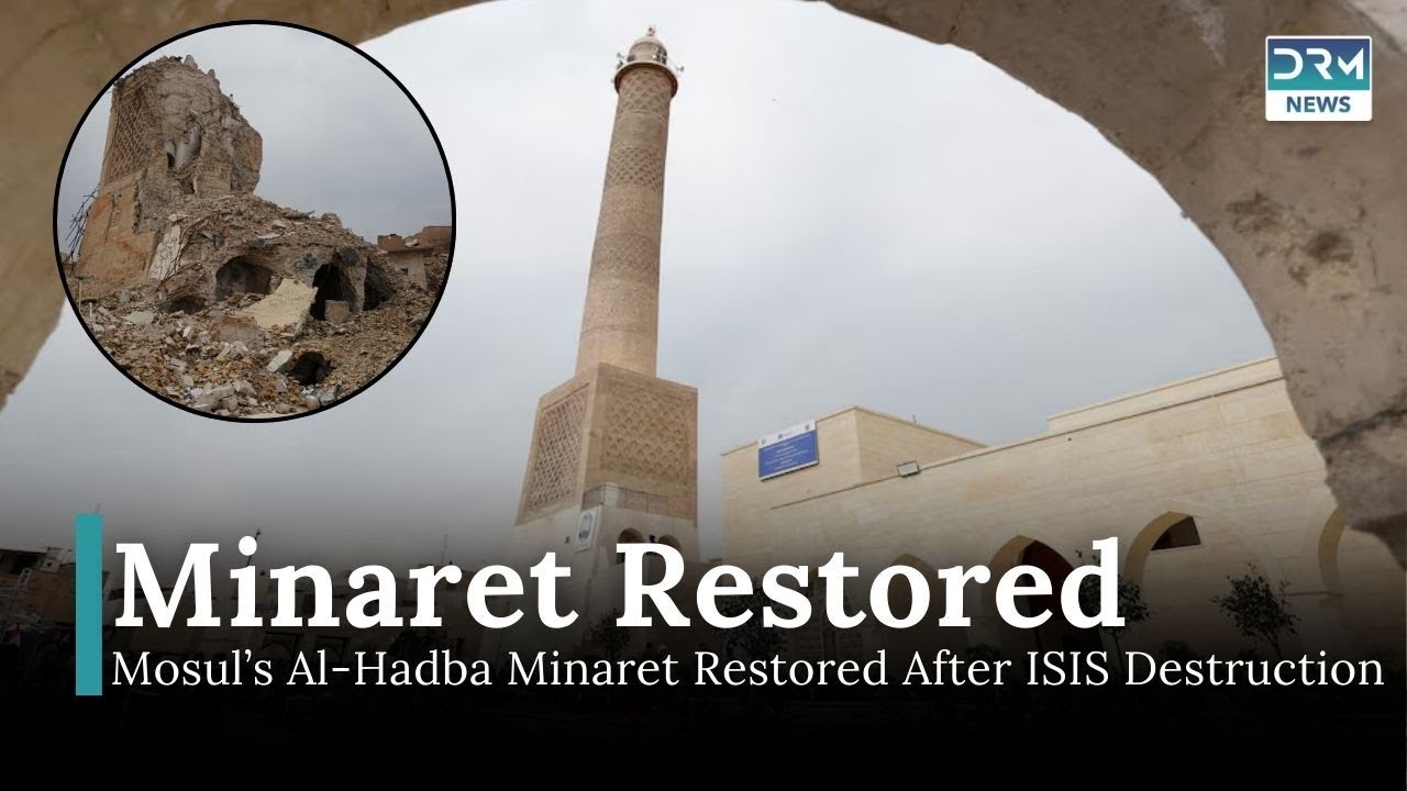 Mosul’s Al-Hadba Minaret Restored After ISIS Destruction | DRM News | AJ14