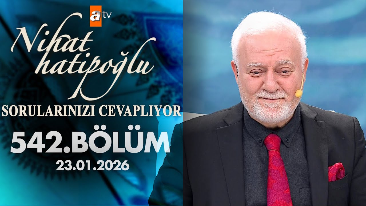Nihat Hatipoğlu Sorularınızı Cevaplıyor 542. Bölüm | 23 Ocak 2026