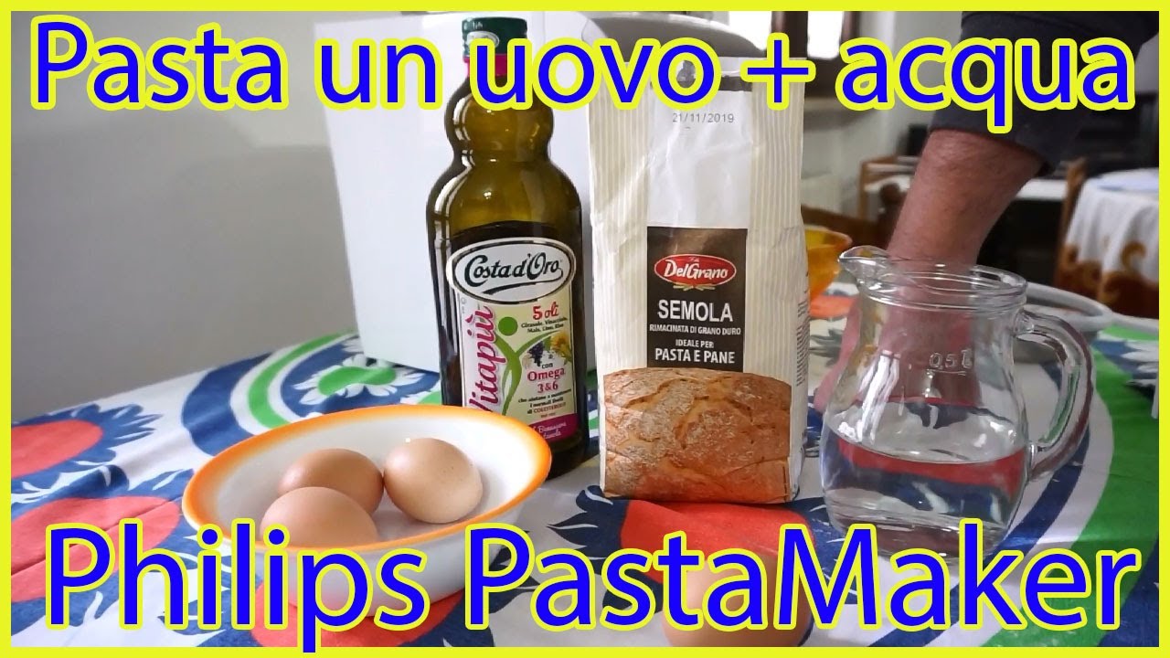 Philips PastaMaker impasto semola di grano duro più un uovo più acqua, pasta fatta in casa