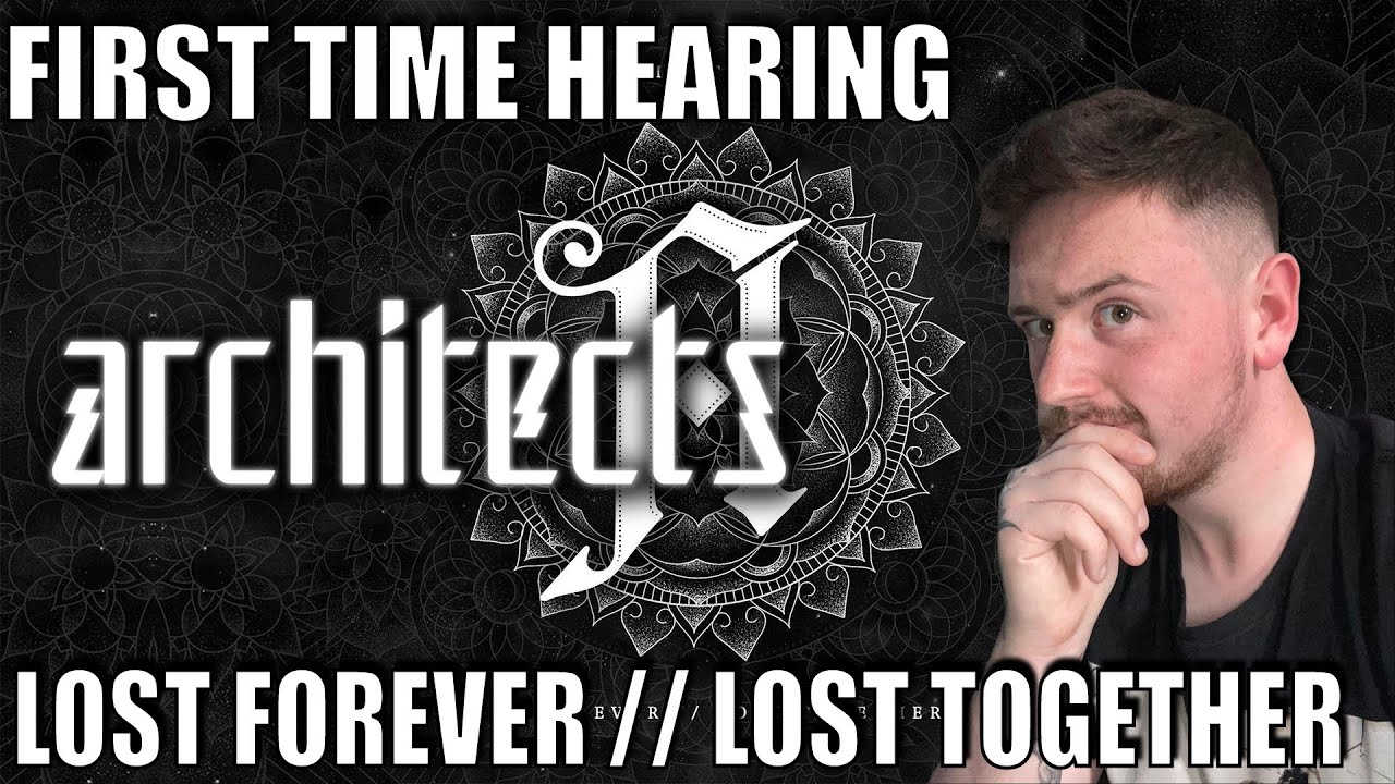 First Time Hearing Architects - Lost Forever // Lost Together