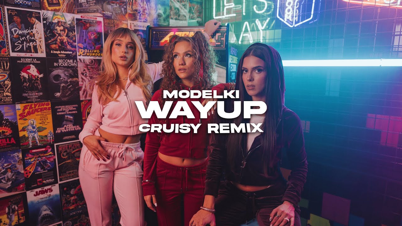 MODELKI - WAYUP (Cruisy Remix)