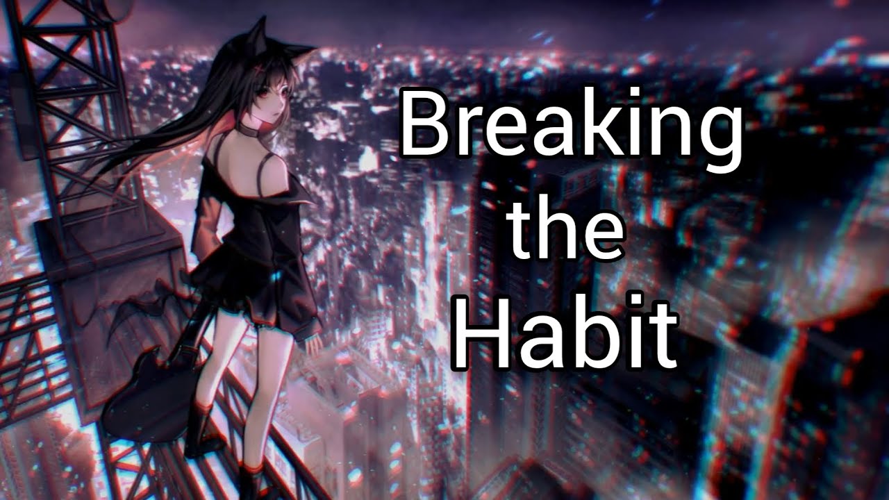 Nightcore - Breaking the Habit (Female Cover)