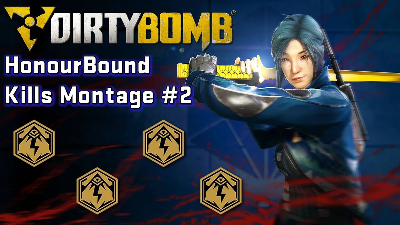 Dirty Bomb Kills Montage #2 - HonourBound
