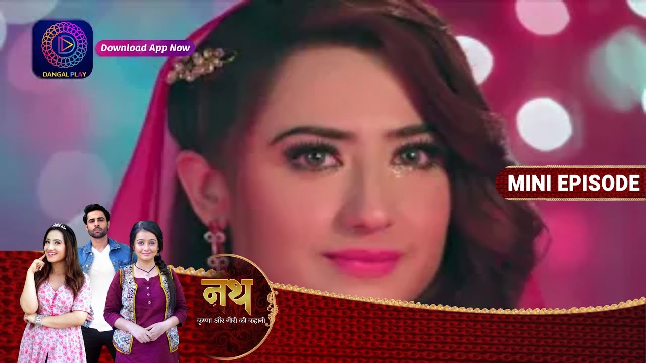Nath Krishna Aur Gauri Ki Kahani | 11 August 2023 | Episode 648 | Dangal TV