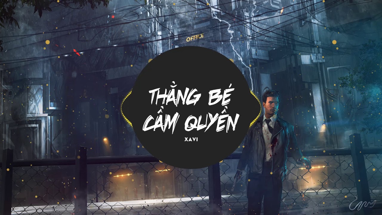 Thằng B&eacute; Cầm Quyền - XAVI Phạm