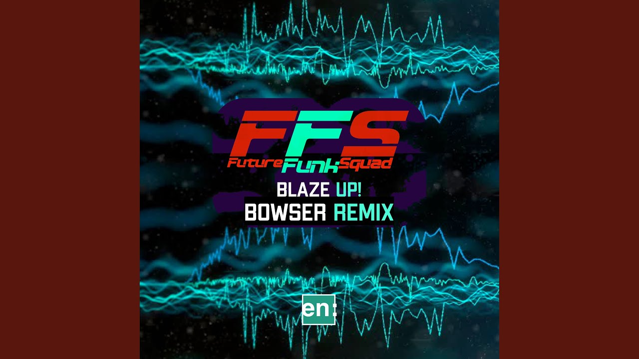 Blaze Up! (Bowser Remix)