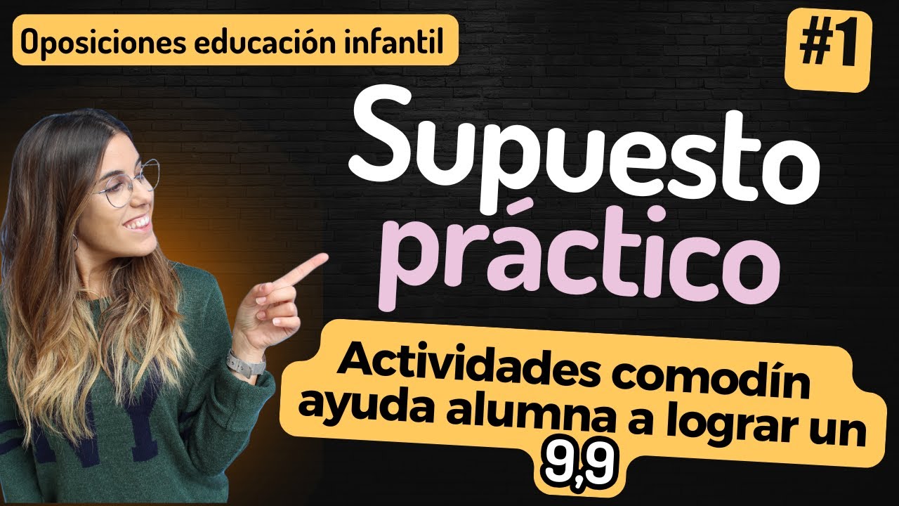 SUPUESTO PRÁCTICO🎓 Oposiciones educación infantil  (alumna saca 9,9)