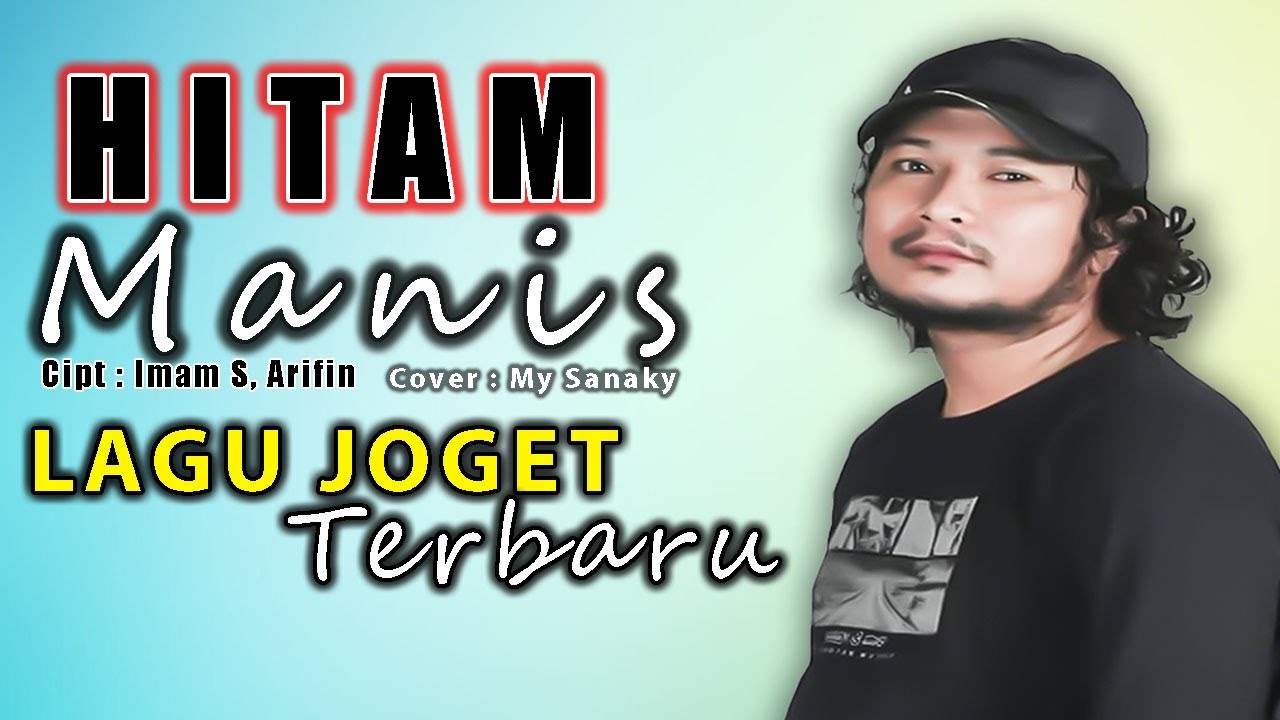 LAGU JOGET TERBARU || HITAM MANIS COVER MY SANAKY || LAGU REMIX ACARA PESTA