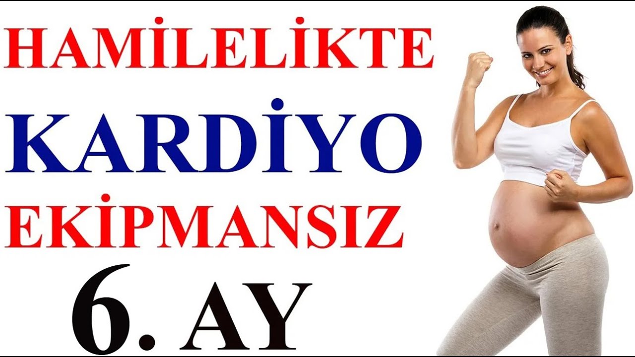 Hamilelikte Kardiyo 6. Ay - Ekipmansız