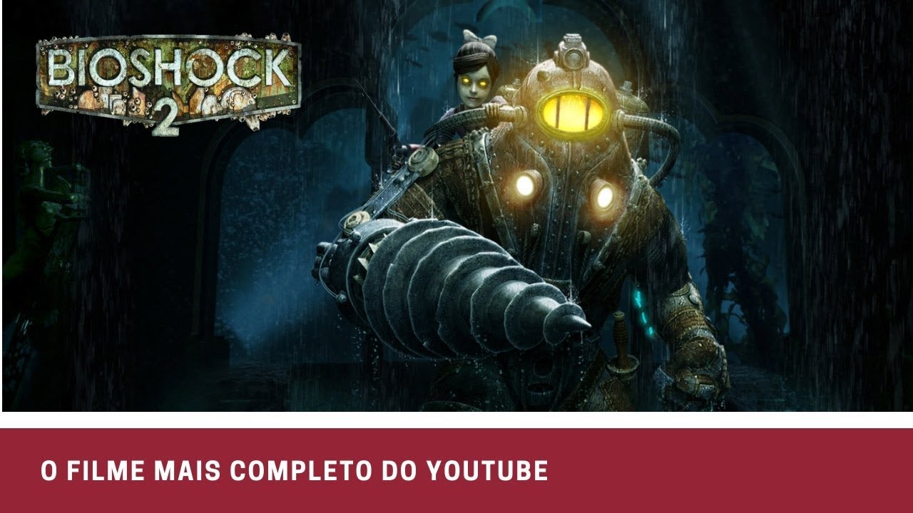 Bioshock 2  - O FILME MAIS COMPLETO DO YOUTUBE ​