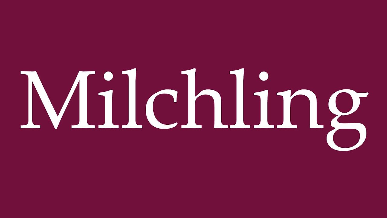 How to Pronounce ''Milchling'' Correctly in German