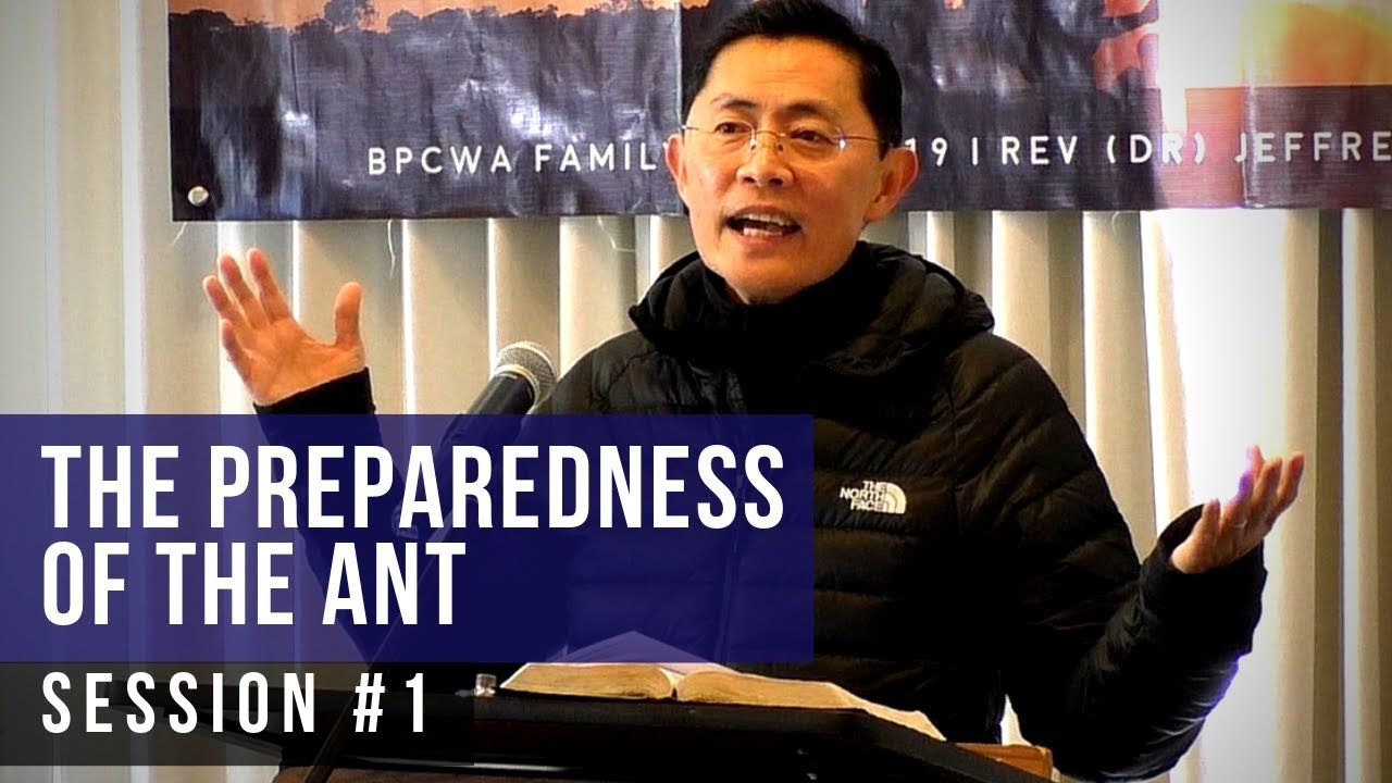 The Preparedness Of The Ant #1 - 2019 BPCWA Devotional Series | Rev Joseph Poon