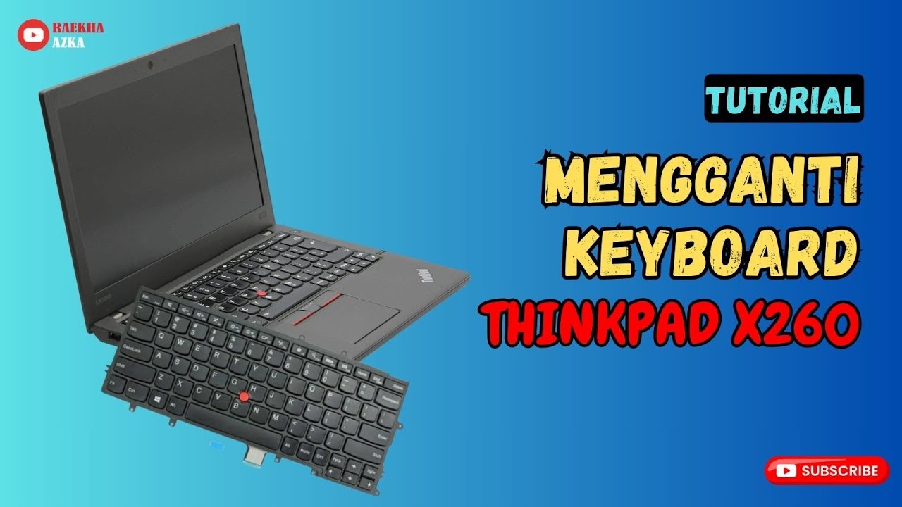 Mengganti Keyboard Thinkpad X260 , X270 dan X250 | Replace Keyboard Thinkpad X260