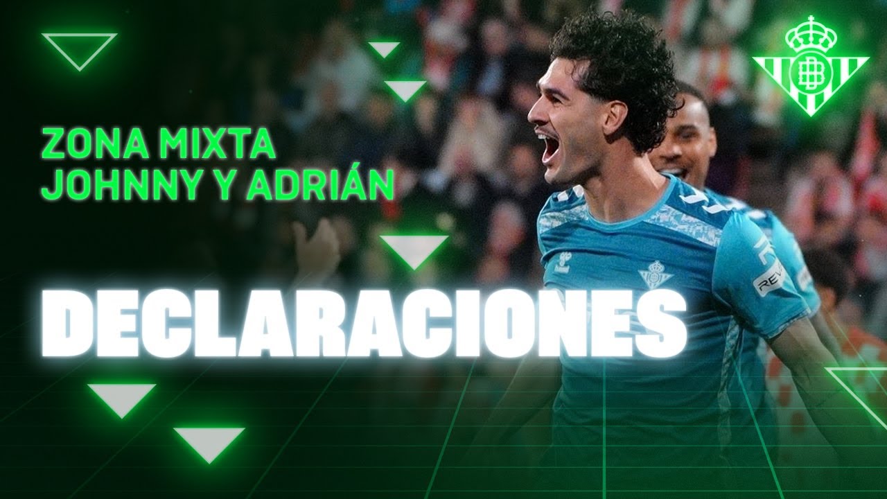 Zona Mixta de Johnny y Adri&aacute;n San Miguel tras #GironaRealBetis 🗣🎙 | Real BETIS Balompi&eacute;