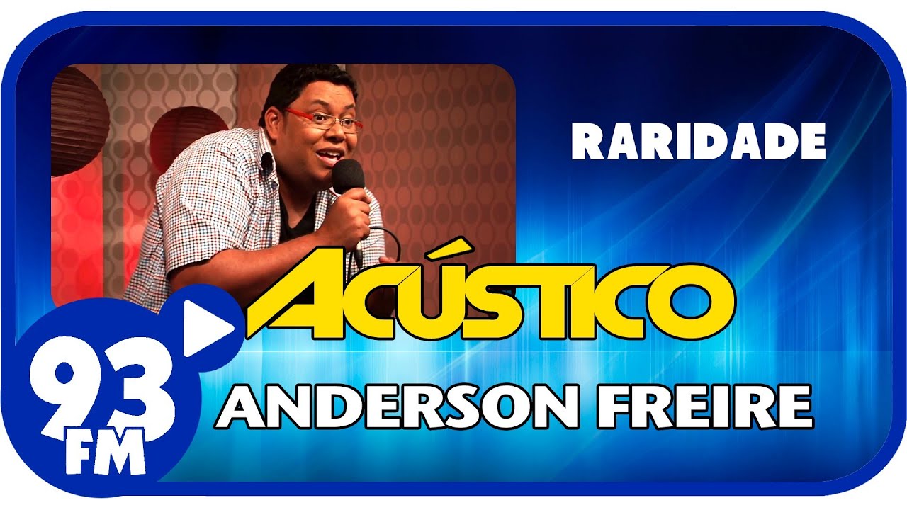 Anderson Freire - RARIDADE - Acústico 93 - AO VIVO - Julho de 2013