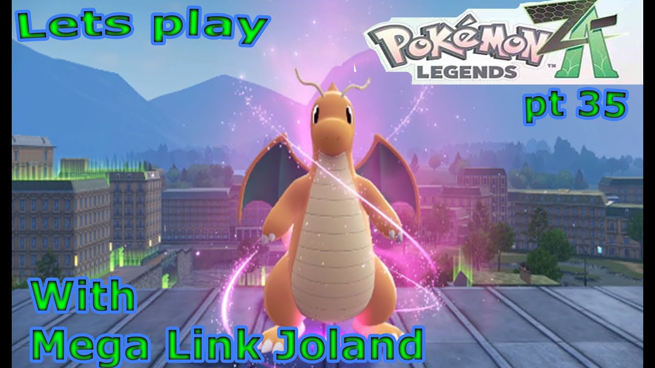Lets play Pokemon Legends ZA Pt 35. A call from Vinnie. Enter the Dragonite! Mega Dragonite!