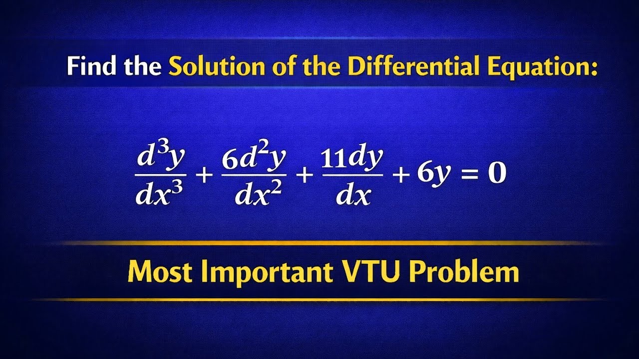 Solve d³y/dx³ + 6d²y/dx² + 11dy/dx + 6y = 0 | Higher Order ODE | VTU Maths