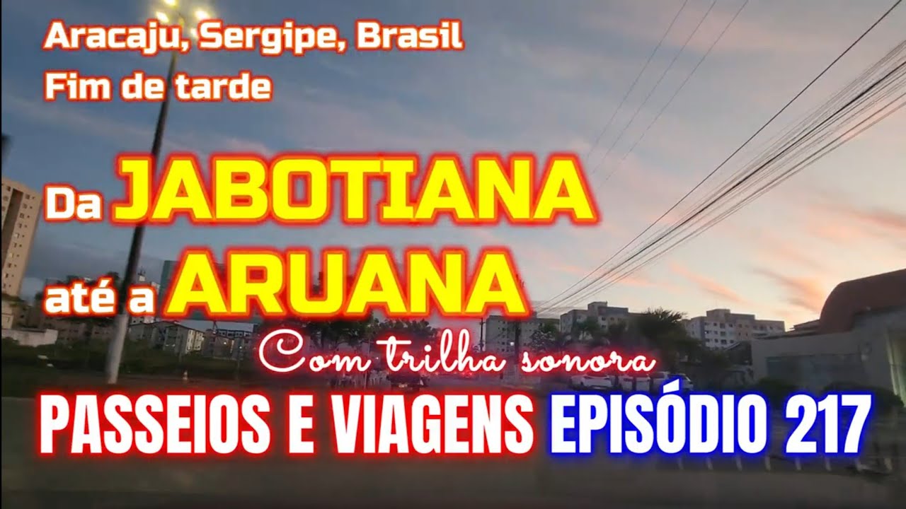 P&V-ST - Ep. 217 - Aracaju: da JABOTIANA até a ARUANA (fim de tarde)