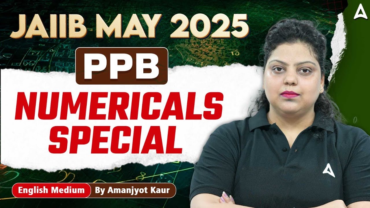 JAIIB PPB Numericals MAY 2025 | JAIIB PPB Expected Numericals | English Medium | Important Questions