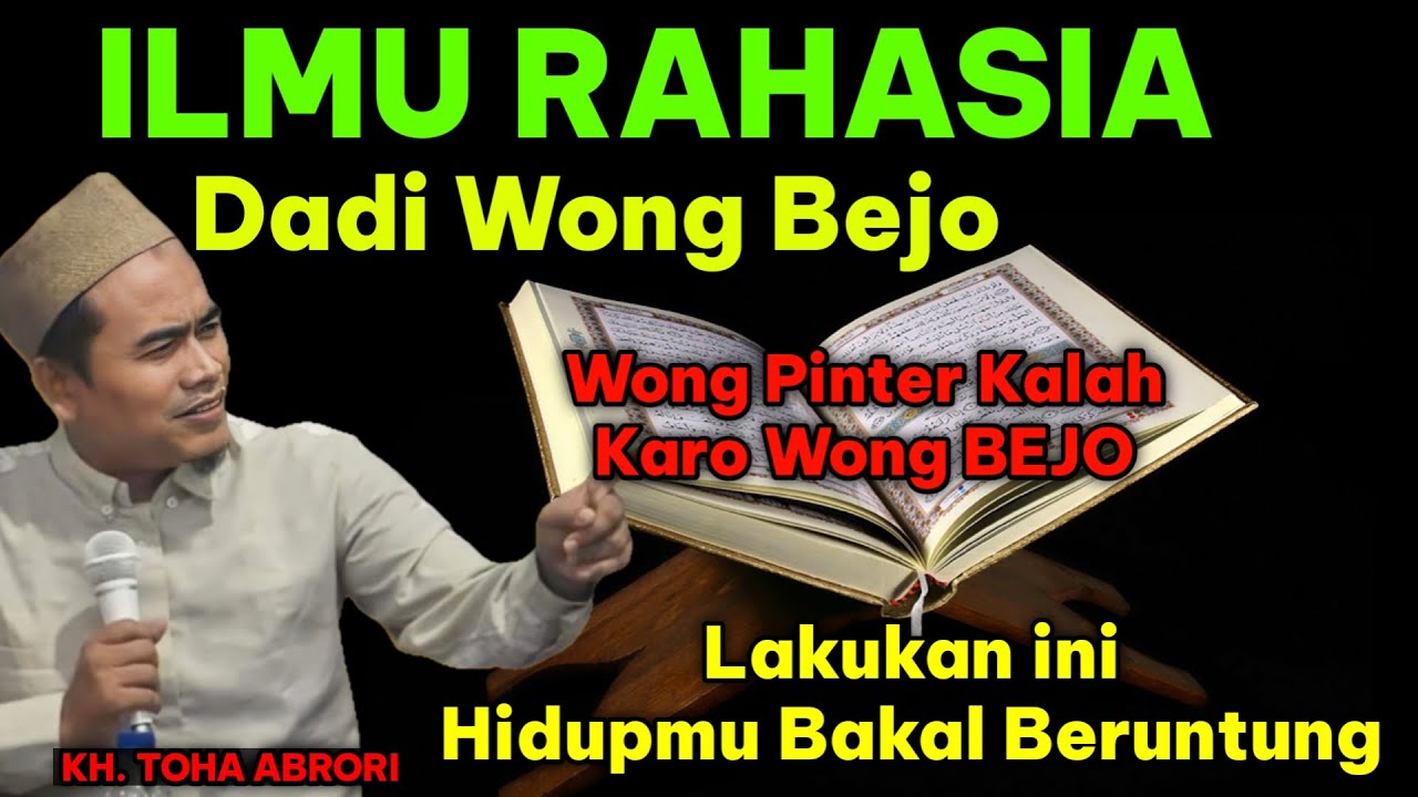 ILMU RAHASIA DADI WONG BEJO - LAKUKAN INI AGAR BERUNTUNG ‼️ KYAI TOHA ABRORI