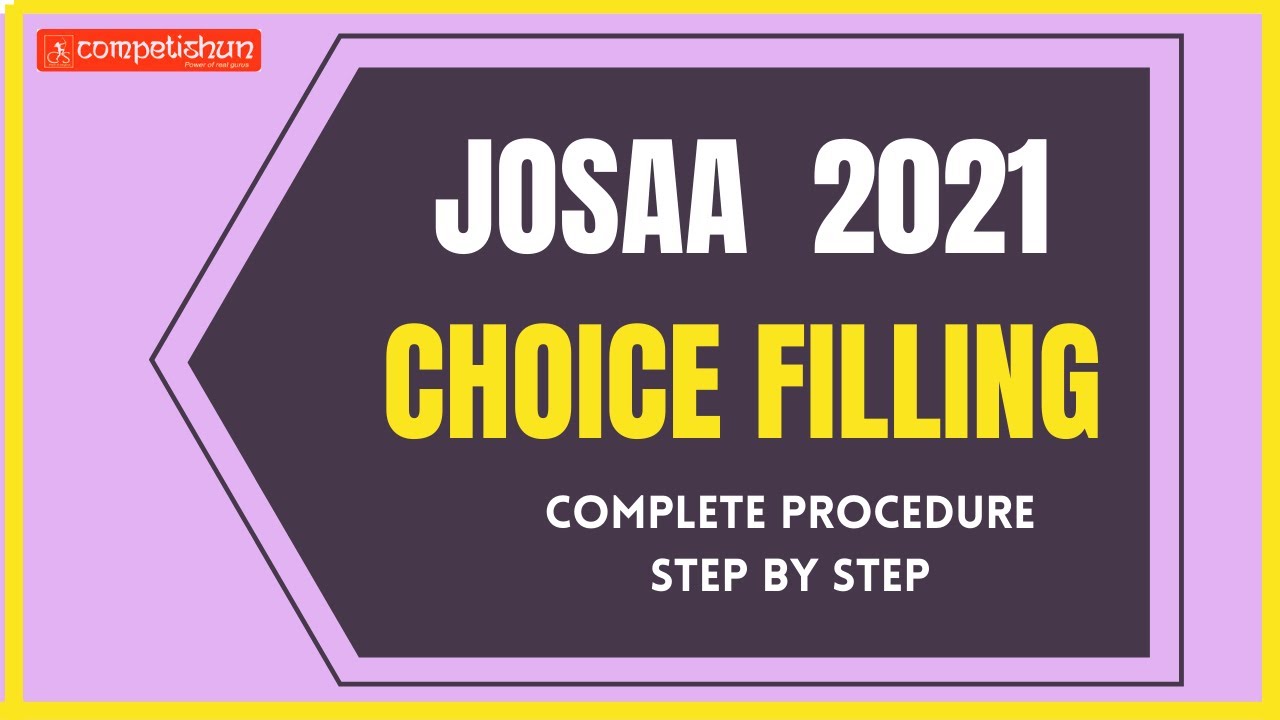 JoSAA Choice Filling 2021 | Complete Procedure Step by Step | Team Competishun |