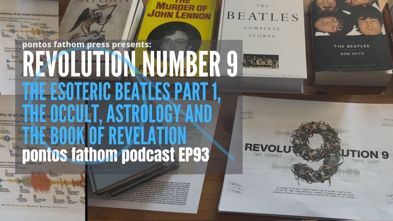 Revolution 9: The Esoteric Beatles, the Occult, and the Book of Revelation. Podcast Episode 93