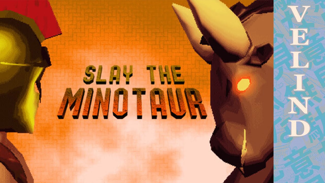 [Velind] Slay the Minotaur