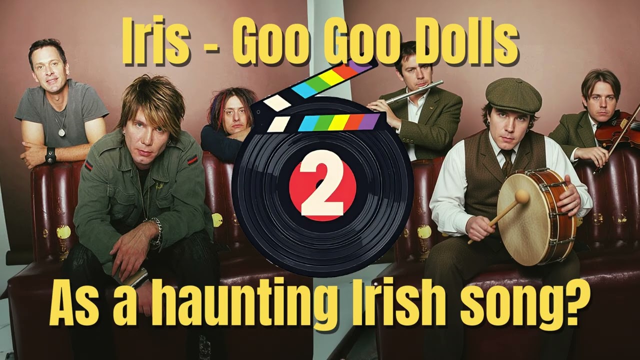 Goo Goo Dolls – Iris | Irish Ballad Reimagining | Second Take