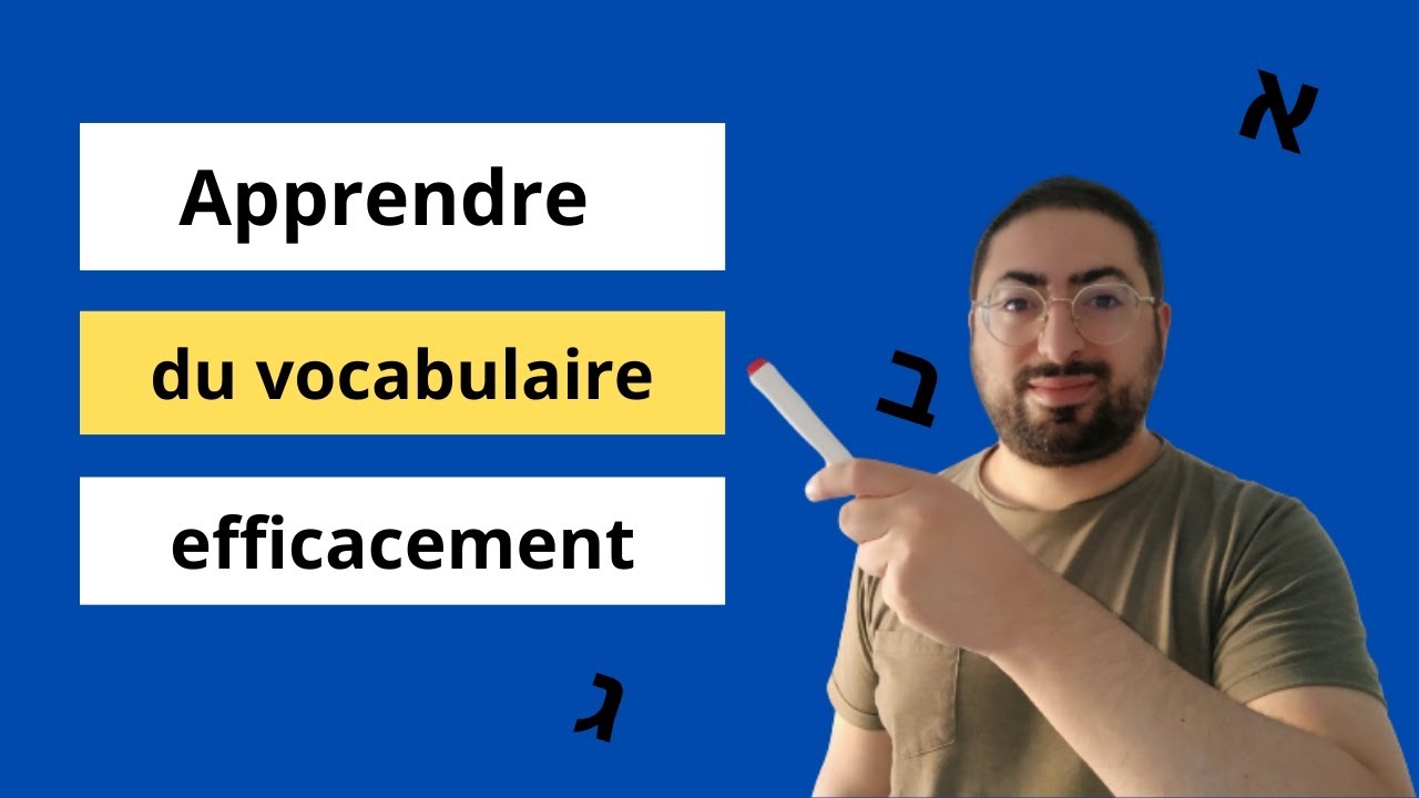 4 conseils pour apprendre du vocabulaire efficacement en hébreu