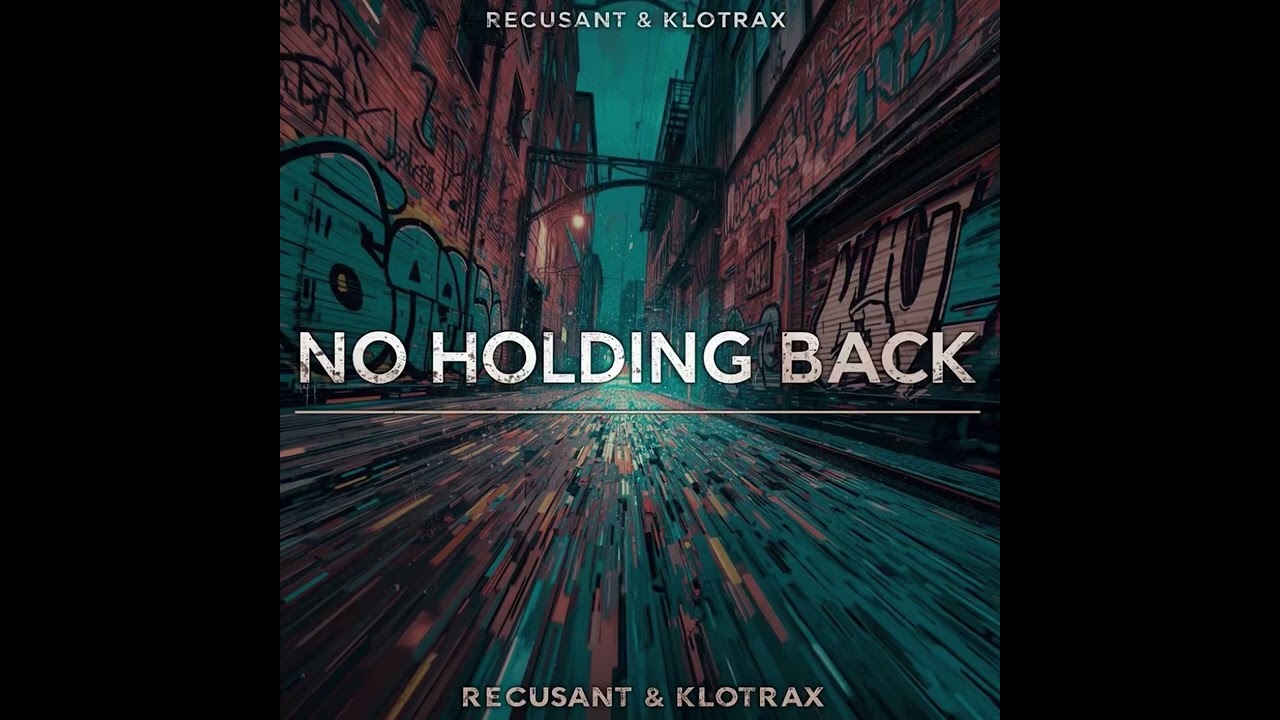 NO HOLDING BACK - RECUSANT & KLOTRAX