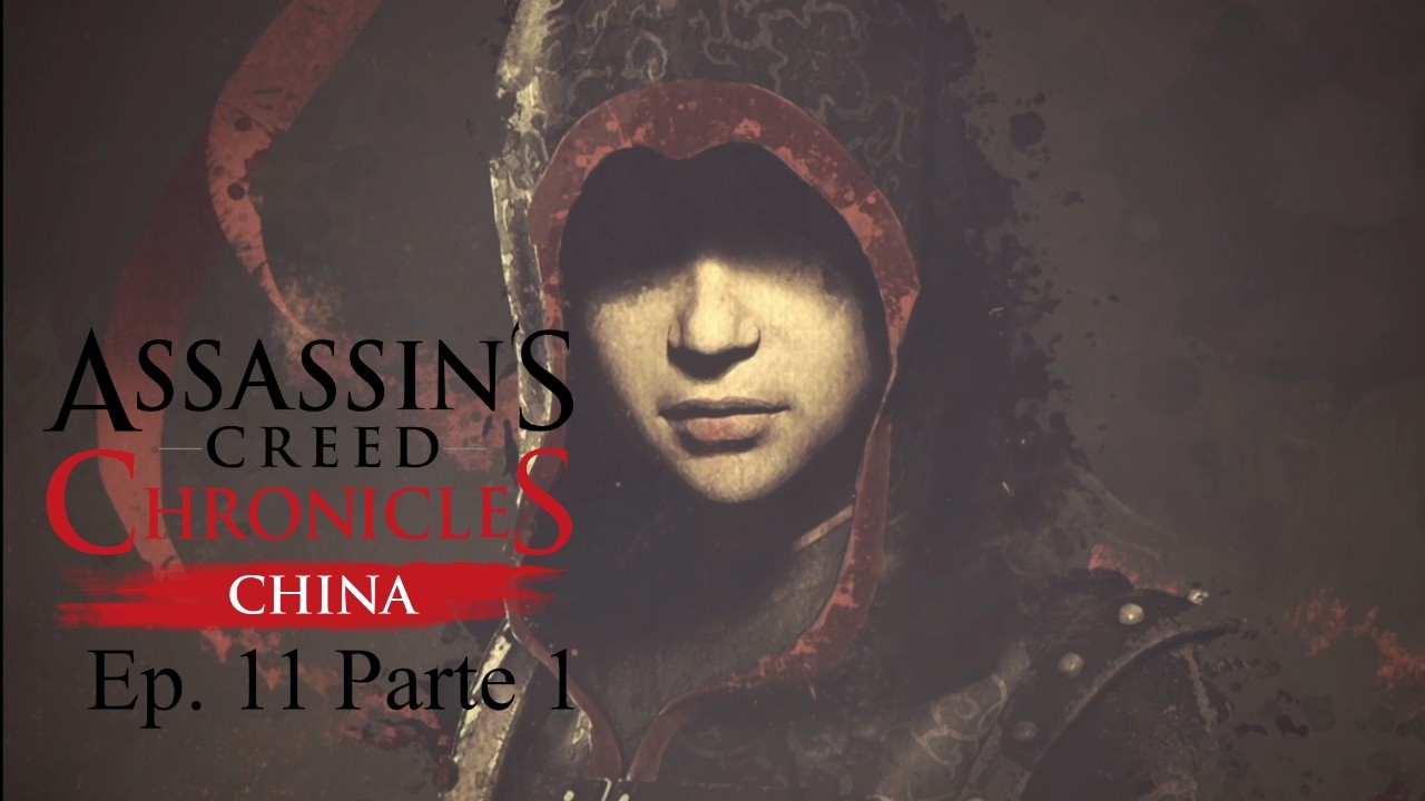 El FINAL está cada vez más cerca | Assassin's Creed Chronicles: China #11 Parte 1