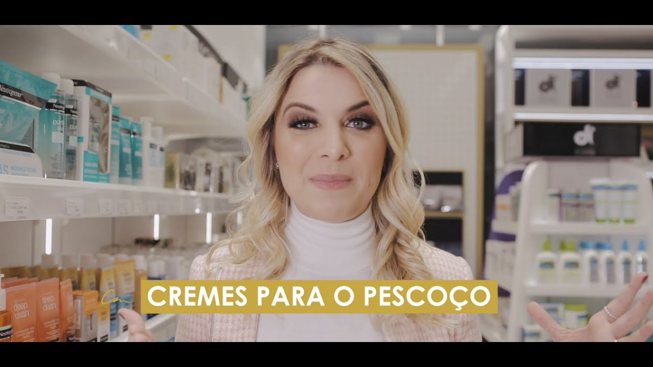 CREMES PARA PESCOÇO - Você sabe escolher o ideal? Dra. vai à farmácia com você!