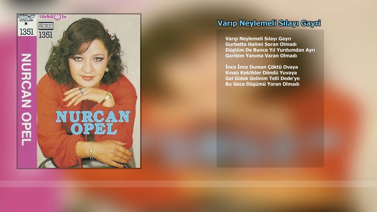Nurcan Opel / Varıp Neylemeli Sılayı  Gayrı
