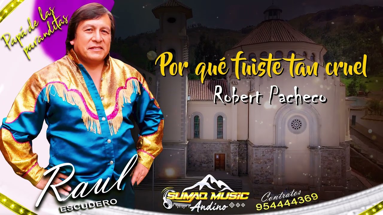 Por que fuiste tan cruel - Raúl Escudero
