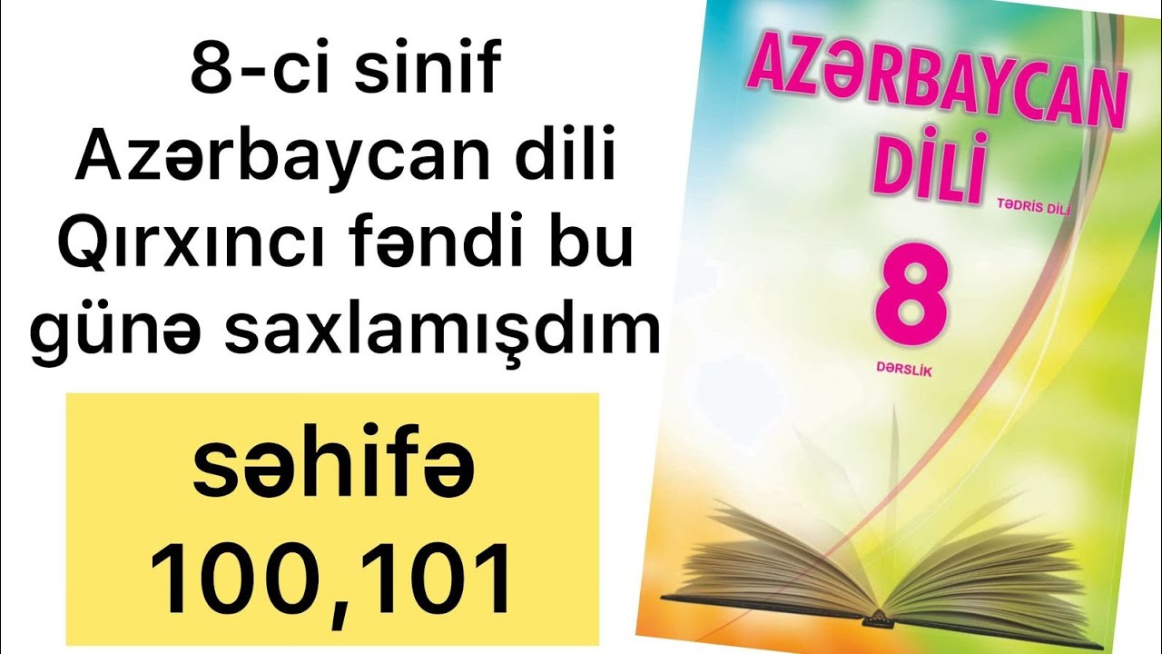 8-ci sinif Azərbaycan dili səhifə 100,101 | Qırxıncı fəndi bu günə saxlamışdım