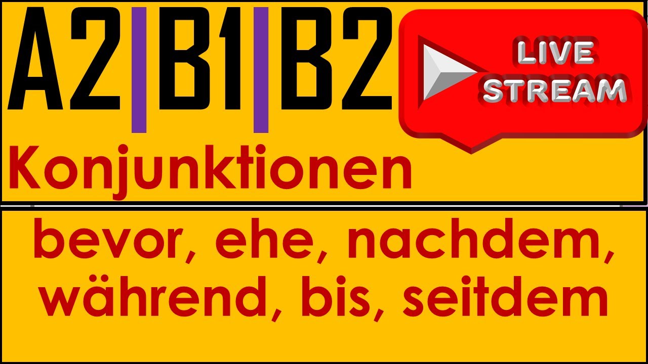 Nebensätze mit den Konjunktionen | bevor, ehe, nachdem, während, bis, seitdem, seit | A2/B1/B2