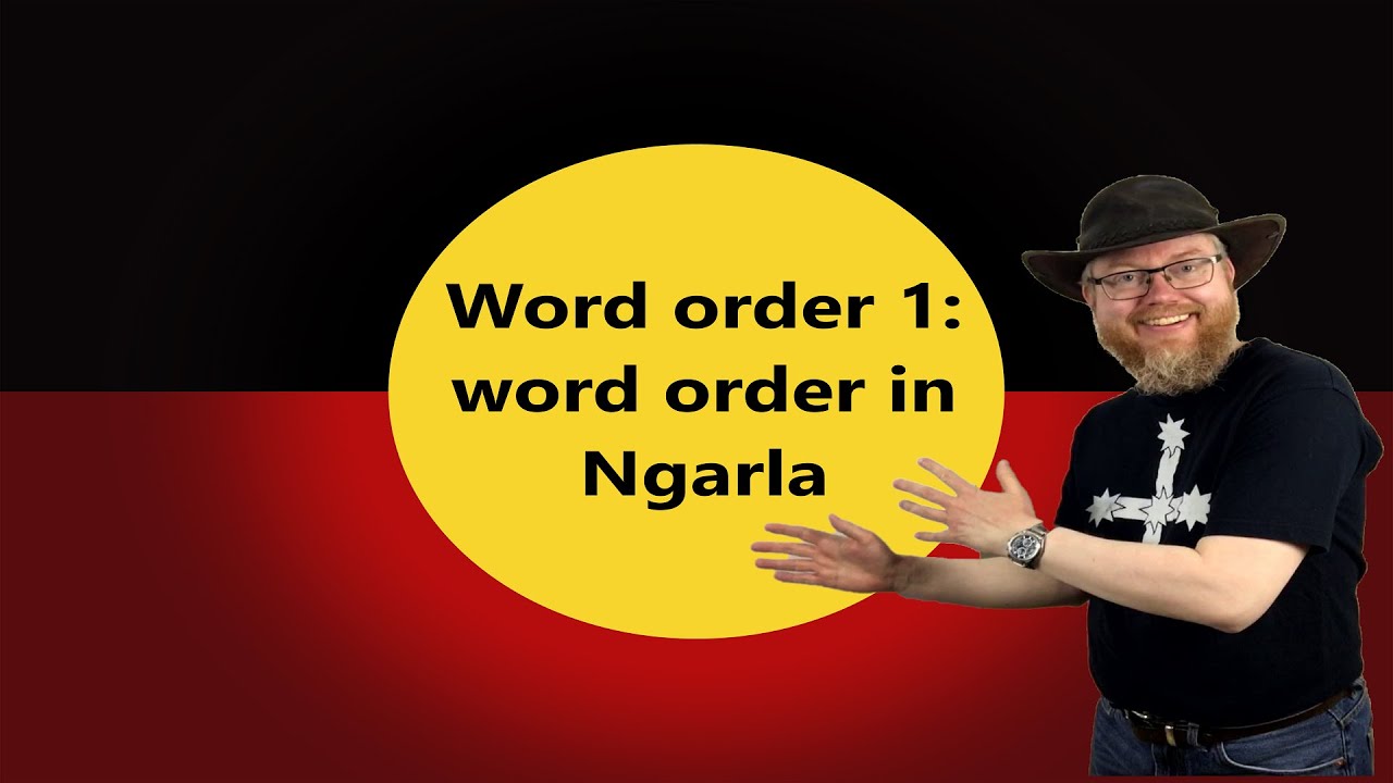 Word Order 1: word order in Ngarla (Learning about Aboriginal languages)