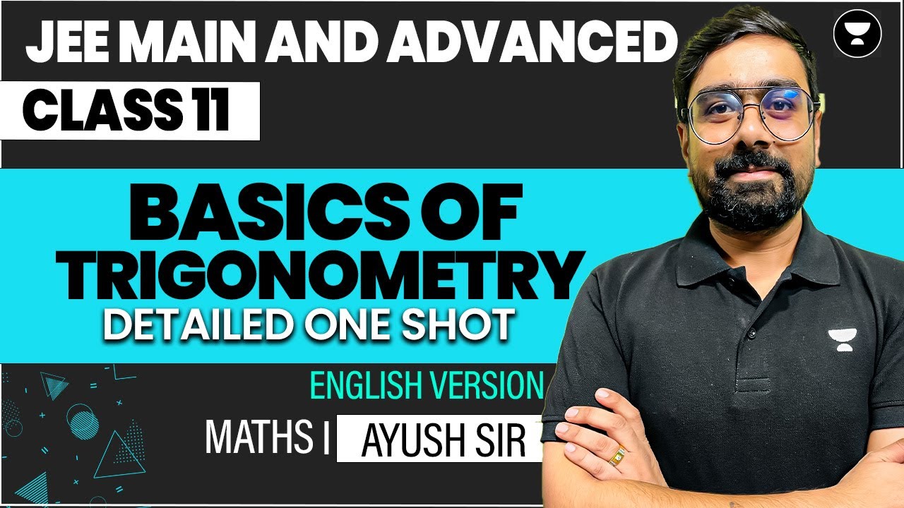 Basics of Trigonometry Class 11 | One Shot in English | JEE Main & Advanced