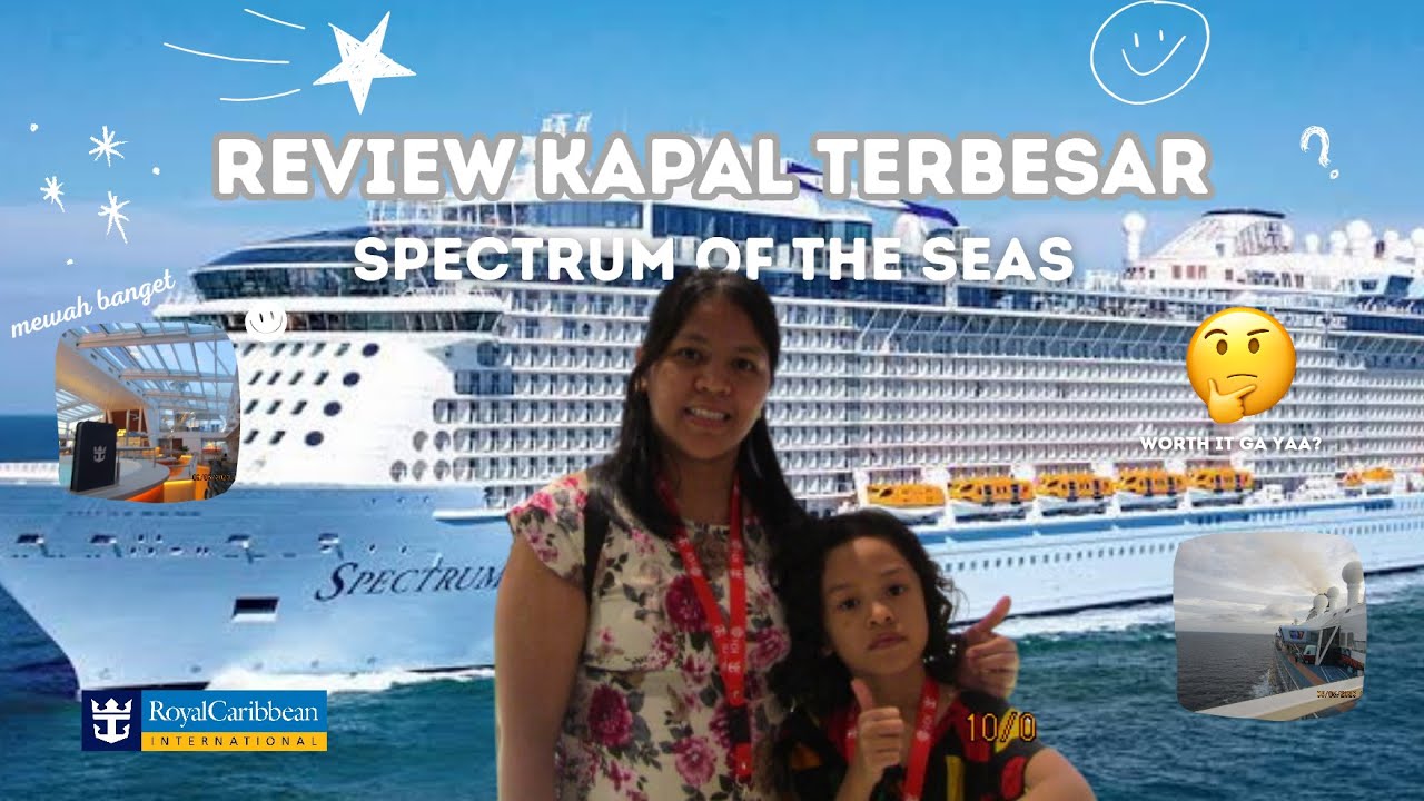 REVIEW KAPAL TERBESAR SPECTRUM OF THE SEAS!! || LUAS DAN MEWAH BANGET || Artic Production