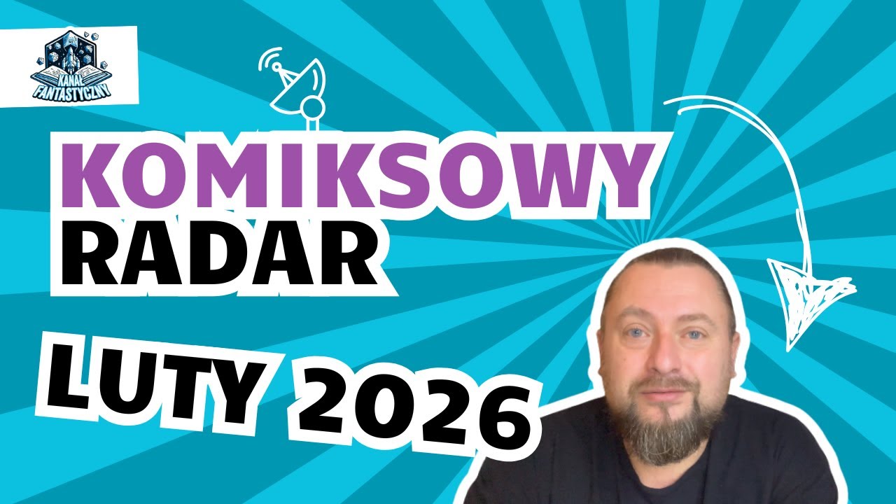 KOMIKSOWY RADAR - Najnowsze wieści ze świata komiksów! Premiery | Zapowiedzi | Plotki | Ciekawostki