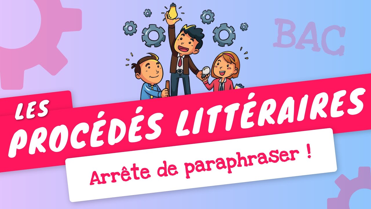 LES PROC&Eacute;D&Eacute;S LITT&Eacute;RAIRES qui changent tout ! Gagne des points au bac fran&ccedil;ais !