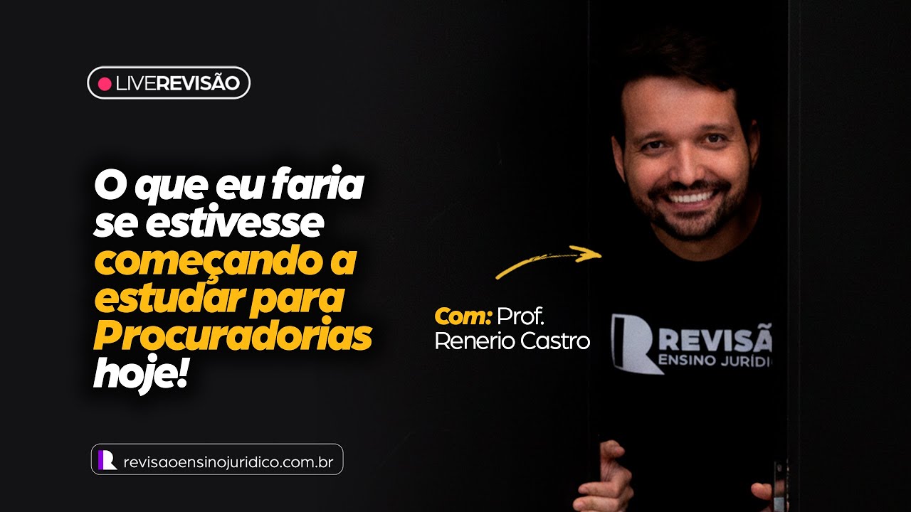 O que EU FARIA se estivesse COMEÇANDO a ESTUDAR para PROCURADORIAS HOJE?