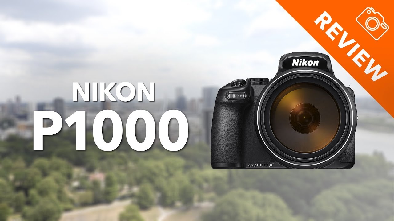 Nikon P1000 review - Kamera Express