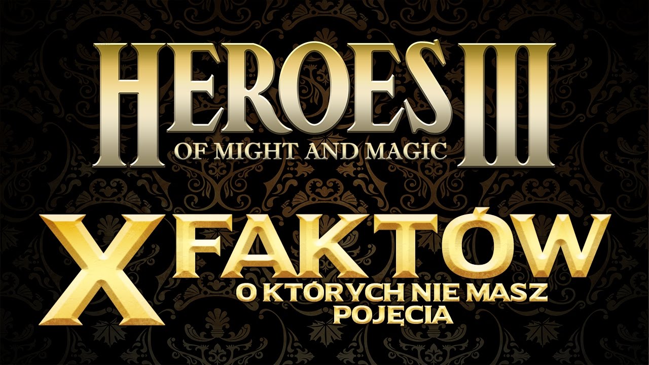 Heroes III - 10 faktów, o których nie masz pojęcia.